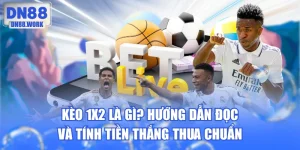 Kèo 1x2 Là Gì? Hướng Dẫn Đọc Và Tính Tiền Thắng Thua Chuẩn
