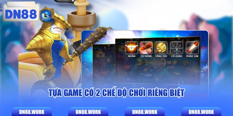 Tựa game có 2 chế độ chơi riêng biệt